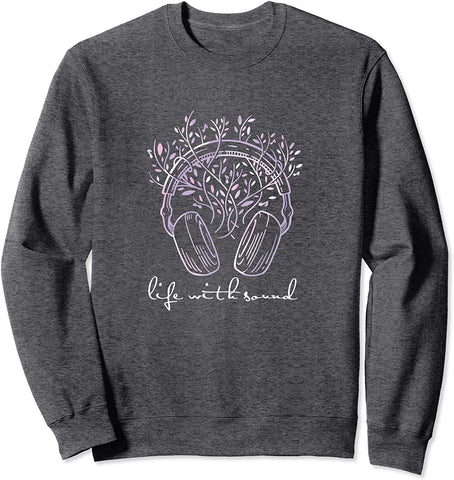 Sweatshirt - Life With Sound, Light